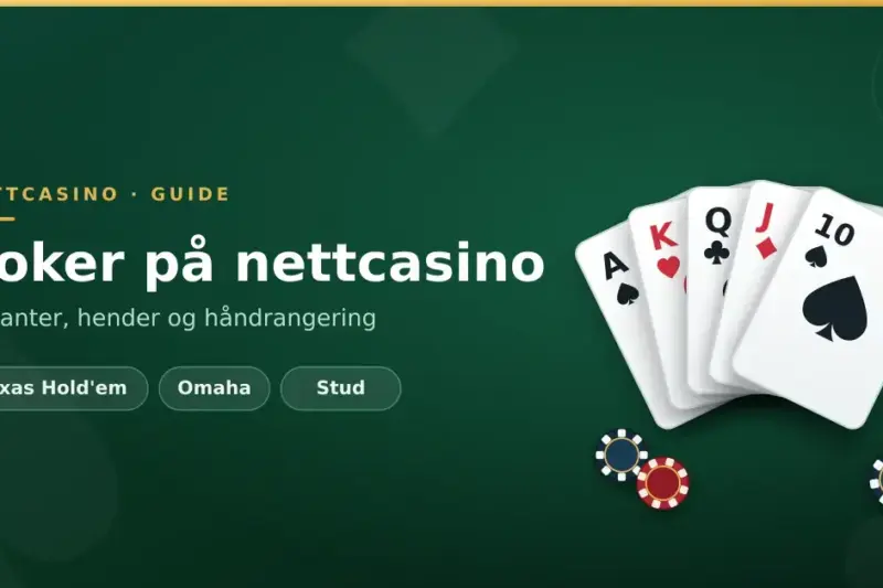 Poker på nettcasino: varianter, hender og det du bør vite