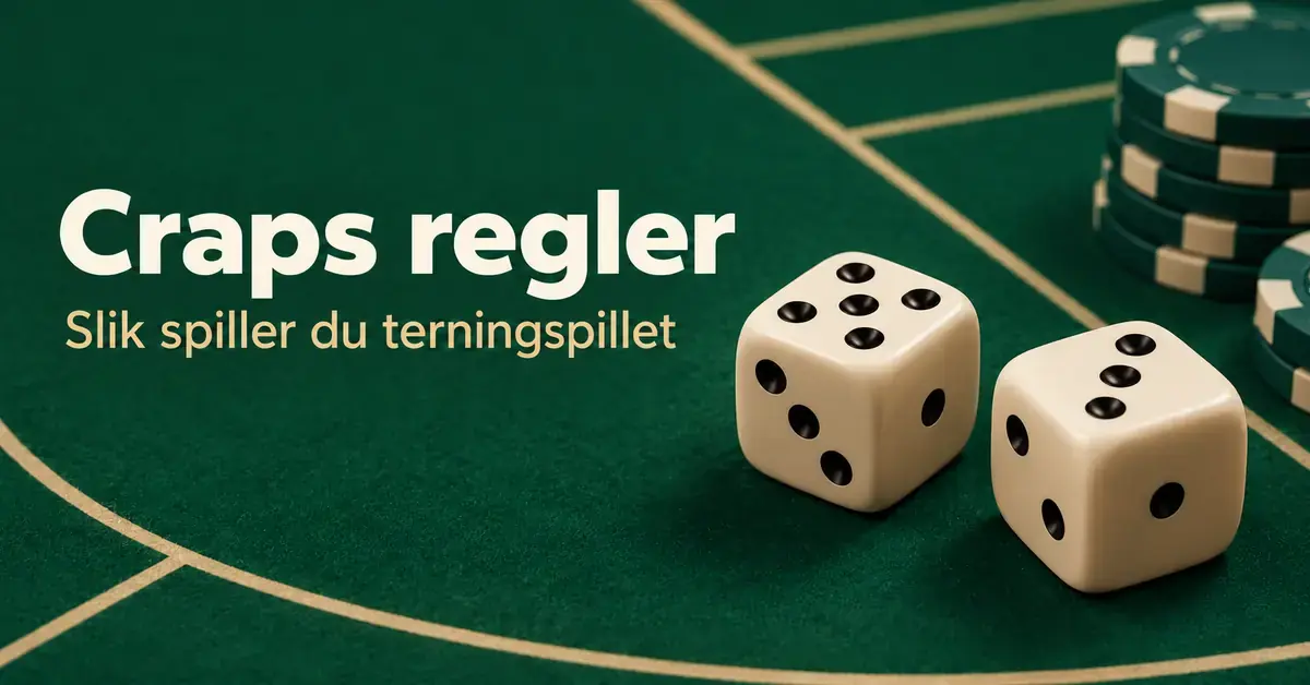 To lyse terninger og sjetonger på et grønt casinobord med teksten «Craps regler – Slik spiller du terningspillet».