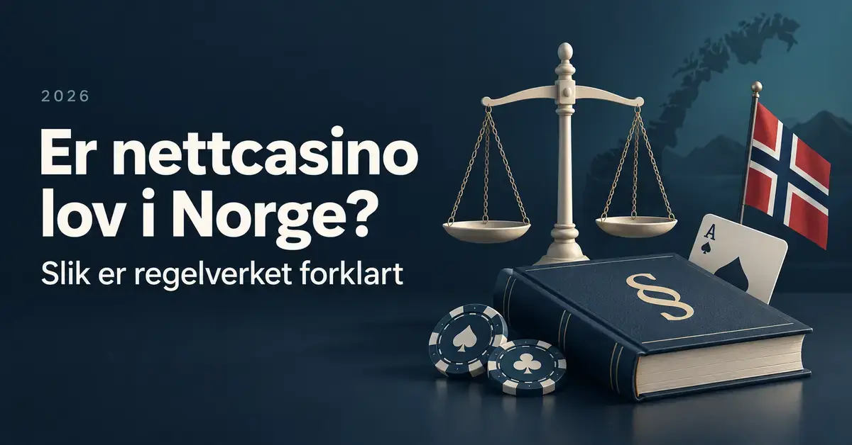 Illustrasjon med lovbok, vektskål, norsk flagg og kasinosjetonger ved teksten «Er nettcasino lov i Norge? Slik er regelverket forklart» og årstallet 2026.